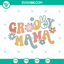Groovy Mama SVG with retro, boho flower designs for hippie moms - perfect for digital crafting projects.