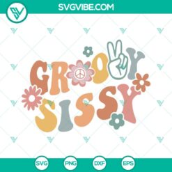 Groovy Sissy SVG download with retro, boho flower designs for family hippie vibes.