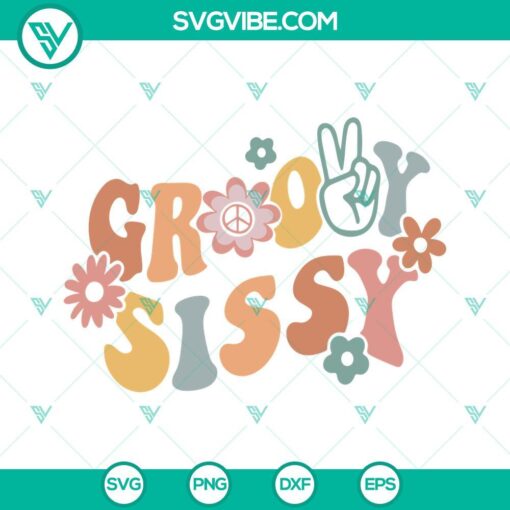 Groovy Sissy SVG download with retro, boho flower designs for family hippie vibes.