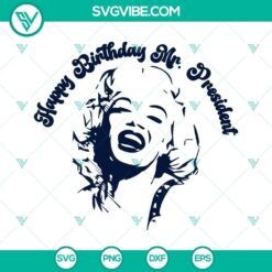 Happy Birthday Mr President Marilyn Monroe SVG image download, featuring American design for events.