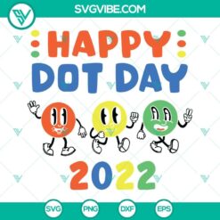 Happy Dot Day 2022 SVG file for Cricut and Silhouette, available in PNG, DXF, and EPS formats. Great for crafting projects.