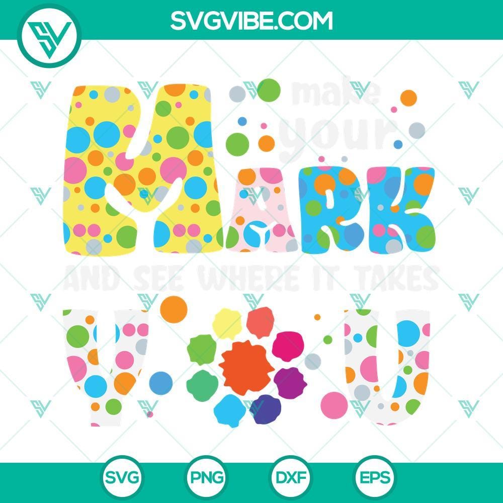 happy-dot-day-svg-make-your-mark-and-see-where-it-takes-you-svg-international-dot-day-svg-8-mockup.jpg Happy Dot Day SVG featuring "Make Your Mark And See Where It Takes You" design for crafts and creativity. Great for classrooms and DIY projects.