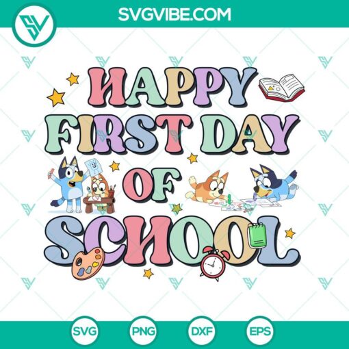 Bluey back to school SVG images featuring "Happy First Day of School" design. Perfect for crafting projects.