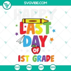 Colorful "Happy Last Day of 1st Grade" and "Happy Last Day of School" SVG design for digital scrapbooking and crafting projects.