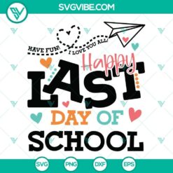 Happy Last Day Of School SVG Image Bundle with End Of School SVG Images for Teacher celebration and craft projects.
