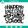 Last Day of School SVG files with school quote cut files for kids shirt design.