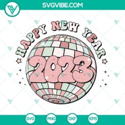 Happy New Year 2023 SVG file with a vibrant disco ball design, included formats PNG, DXF, and EPS. Ideal for New Year's Eve celebrations.