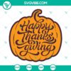 Thanksgiving pumpkin SVG file with "Happy Thanksgiving" text, perfect for holiday crafts and decorations.