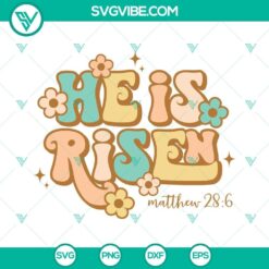 He Is Risen SVG design with Easter and Christian themes featuring Jesus, perfect for religious crafts and projects.