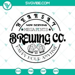 Hearsay Brewing Company Svg, Mega Pint Svg, Happy Hour Anytime