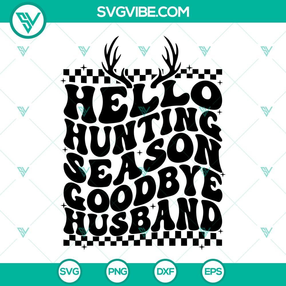 hello-hunting-season-goodbye-husband-svg-hunting-season-svg-deer-season-svg-funny-husband-svg-10-mockup.jpg SVG design for hunting season saying "Hello Hunting Season Goodbye Husband". Perfect for hunters.
