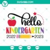 Hello Kindergarten 2022 2023 & Back To School SVG File with vibrant and playful design elements for crafting projects.