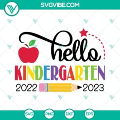 Hello Kindergarten 2022 2023 & Back To School SVG File with vibrant and playful design elements for crafting projects.