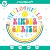 Back to school SVG files for kindergarten with "Hello Kindergarten" design perfect for first day of school projects.