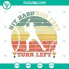 Vintage baseball quote SVG file design with the text "Hit Hard Run Fast Turn Left", perfect for sports-themed crafts.