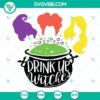 Hocus Pocus Drink Up Witches SVG images featuring Sanderson Sisters. Halloween-themed SVG files for crafting and design.