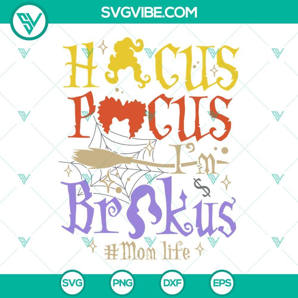 hocus-pocus-i-m-brokus-mom-life-svg-sanderson-sisters-svg-funny-halloween-mom-svg-png-dxf-eps-files-7-mockup.jpg Hocus Pocus I’m Brokus Mom Life SVG Images featuring Sanderson Sisters, Funny SVG Download for Halloween enthusiasts.