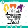 Hocus Pocus SVG file with "Oh Look Another Glorious Morning Makes Me Sick" quote in spooky font on black background. Ideal for Halloween crafts.