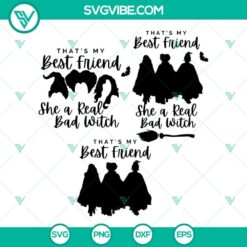 Hocus Pocus SVG Download featuring "That’s My Best Friend She A Real Bad Witch" design for Halloween crafts and projects.