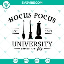 Hocus Pocus University Come We Fly SVG Files featuring Sanderson Sisters, Halloween themed design for crafts, signs, and apparel.