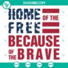 "Patriotic SVG files for Memorial Day featuring 'Home Of The Free Because Of The Brave' design. Perfect for crafting projects."