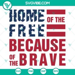 "Patriotic SVG files for Memorial Day featuring 'Home Of The Free Because Of The Brave' design. Perfect for crafting projects."