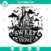 Halloween SVG cut files featuring "Home Sweet Haunted Home" design in PNG, DXF, and EPS formats for crafting.