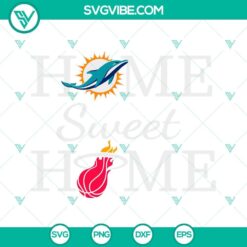 Miami Heat and Dolphins SVG files with "Home Sweet Home" design, perfect for Miami sports fans. Dolphins and Heat logo included.