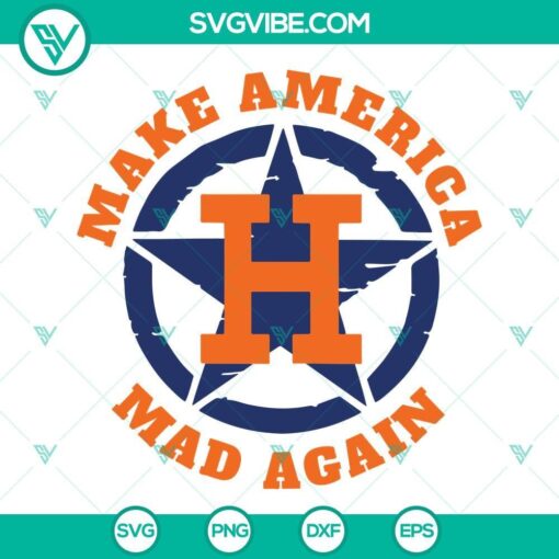 Houston Astros SVG file with "Make America Mad Again" design, featuring Houston Astros team logo and colors. Perfect for crafting projects.