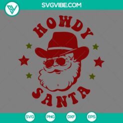 Cowboy Santa Claus Christmas SVG file with Howdy Santa design, available in PNG, EPS, and DXF files for crafting projects.