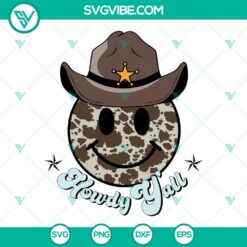 Howdy Yall SVG files featuring western cowboy, smiley face, and cowhide designs for download.
