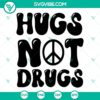 Hugs Not Drugs SVG with Peace Sign design, Say No To Drugs SVG Files, Drug Free concept for download.