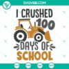 Excavator themed SVG files for 100th day of school celebration, perfect for crafts and projects.