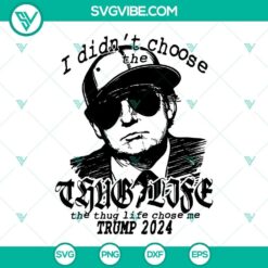 Bold "Thug Life Chose Me Trump 2024" design on digital product. Perfect for Trump supporters. Political, humorous, unique.