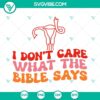 Provocative uterus SVG image with middle finger, "I Don't Care What The Bible Says" text. Perfect for rebellious designs.