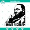 Martin Luther King Jr inspired "I Have A Dream" SVG design with MLK silhouette, perfect for honoring Black History Month.
