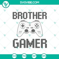 I Have Two Titles Brother Gamer And I Crush Them Both SVG Image, Video