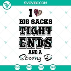 I Love Big Sacks Tight Ends And A Strong D SVG Cut Files - Football-themed design with text elements for digital products.