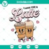 I Love You A Latte SVG for Valentine's Day, Coffee Lovers PNG Download - Heart-shaped coffee cup with romantic quote.