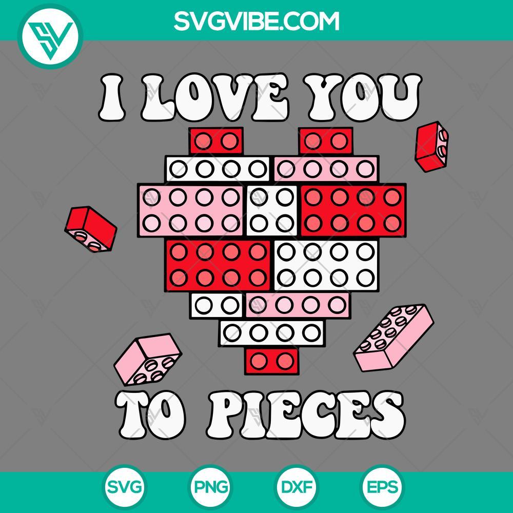 I Love You To Pieces SVG, Building Blocks Velentine SVG PNG EPS DXF File Building block Valentine SVG with "I Love You To Pieces" design, available in PNG, EPS, and DXF file formats for crafting.