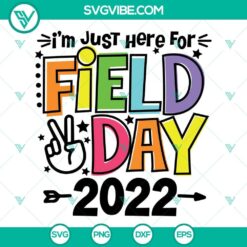 Field day 2022 Svg with bold text "I'm just here for field day" design, perfect for field day events. Ideal for t-shirts and posters.