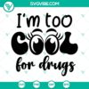 Red Ribbon Week SVG design promoting drug-free lifestyle, with text "I’m Too Cool For Drugs" in bold, eye-catching style.
