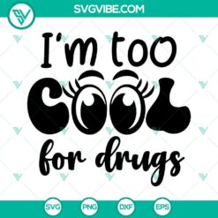 I&rsquo;m Too Cool For Drugs SVG File, Drug Free SVG Files, Red Ribbon Week SVG Image