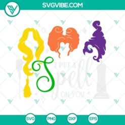 Hocus Pocus SVG with Sanderson Sisters design, perfect for Halloween crafts. Download the I Put A Spell On You SVG Image.