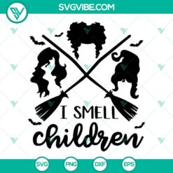 Hocus Pocus themed SVG featuring "I Smell Children" text and Sanderson Sisters design, ideal for Halloween crafts.