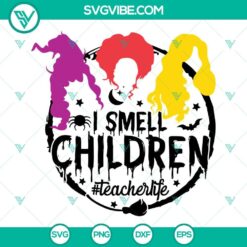 Teacher Halloween SVG with text "I Smell Children Teacher Life", perfect for teachers, with a Hocus Pocus theme. Great for Halloween crafting.