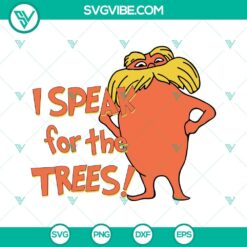 I Speak for the Trees SVG file featuring The Lorax and Dr. Seuss Day designs, perfect for crafting projects.