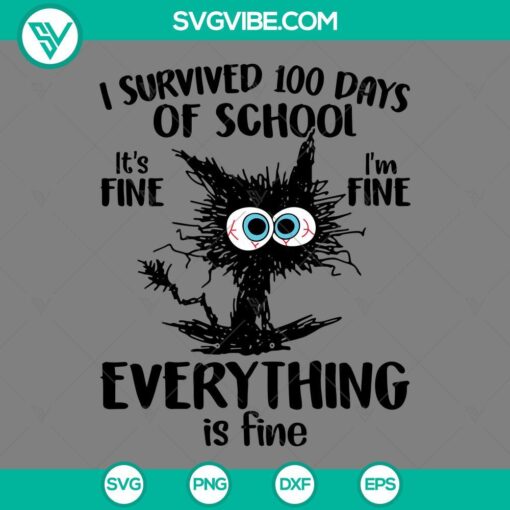 100 days of school survival black cat SVG design with "It's fine I'm fine everything is fine" quote in PNG files.