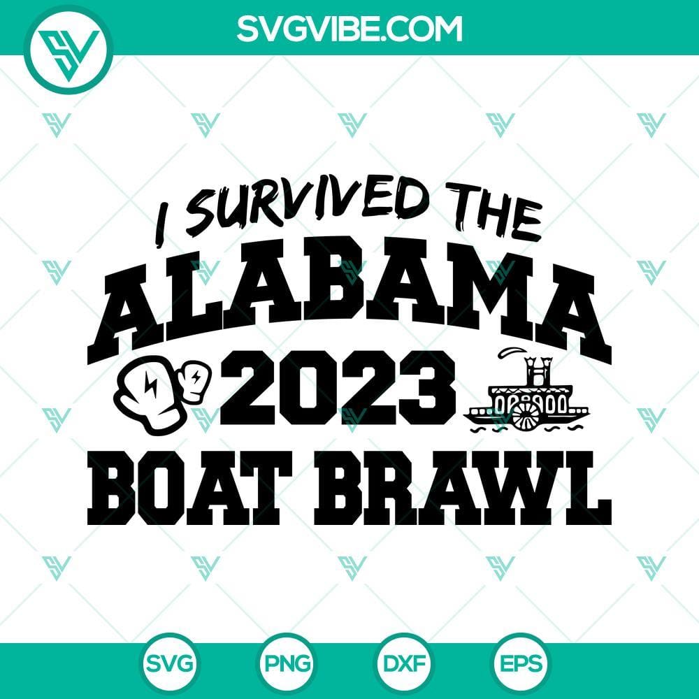 I Survived The Alabama Boat Brawl 2023 SVG PNG DXF EPS Cut Files Alabama Boat Brawl 2023 SVG cut files with EPS, PNG, and DXF formats for digital crafting, featuring a survival theme.