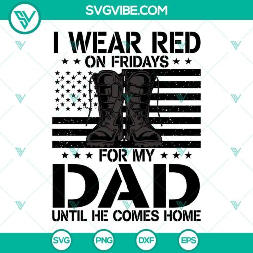 Red "I Wear Red On Fridays For My Dad" SVG design with patriotic theme, ideal for military families.